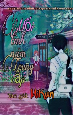 [Oneshot][Hoàn] Mối tình năm Trung cấp 