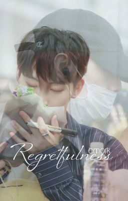 [ONESHOT] Regretfulness