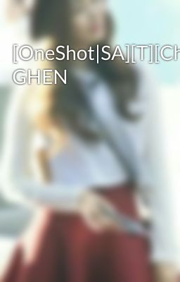 [OneShot|SA][T][ChanBaekLay] GHEN