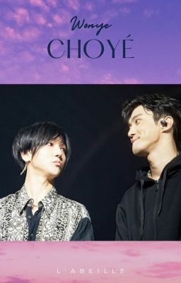 [Oneshot | Wonye] choyé