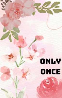 ONLY ONCE 