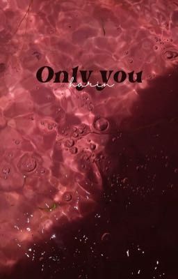 Only you (Chỉ mình anh)
