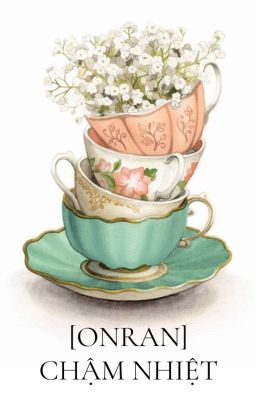 [OnRan] Chậm nhiệt