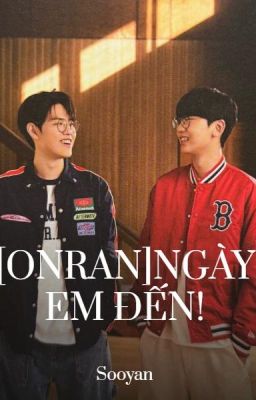 [Onran]Ngày Em Đến!