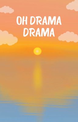 OOH DRAMA DRAMA