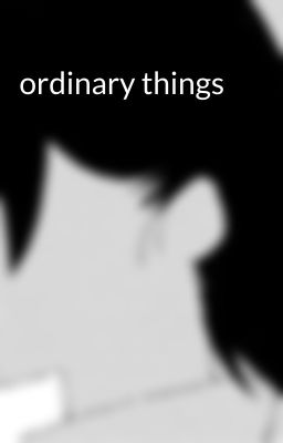 ordinary things