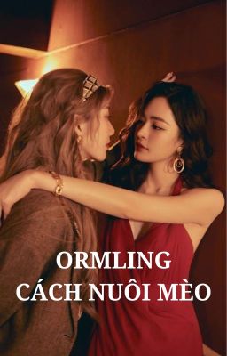 ORMLING | CÁCH NUÔI MÈO 🔞