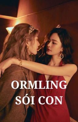 ORMLING | DỤC VỌNG CHIẾM HỮU CỦA SÓI CON FULL 🔞