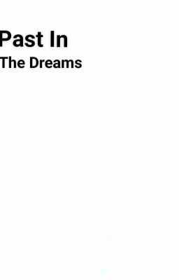 Past In The Dreams