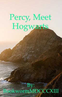 Percy, Meet Hogwarts