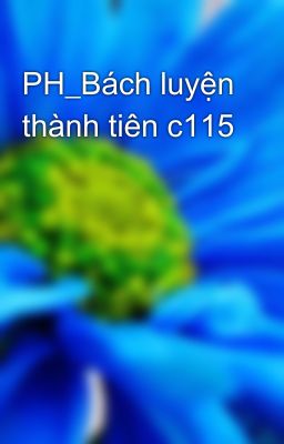 PH_Bách luyện thành tiên c115