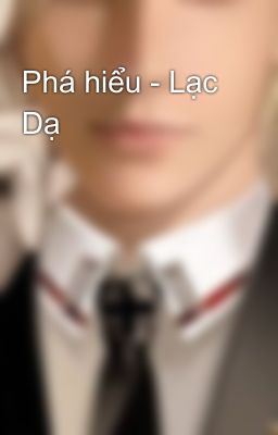 Phá hiểu - Lạc Dạ
