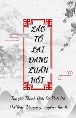 [Phần 1/OG/ĐM] Lão Tổ Lại Đang Luân Hồi