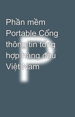 Phần mềm Portable Cổng thông tin tổng hợp hàng đầu Việt Nam