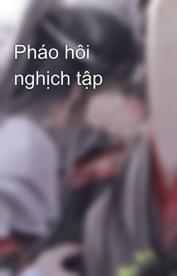 Pháo hôi nghịch tập