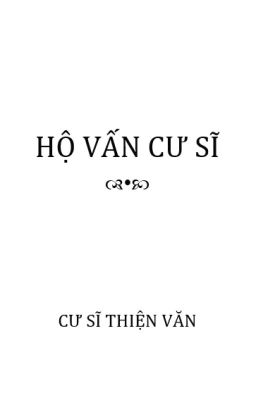 [PHẬT HỌC] HỘ VẤN CƯ SĨ (CƯ SĨ THIỆN VĂN)