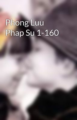 Phong Luu Phap Su 1-160