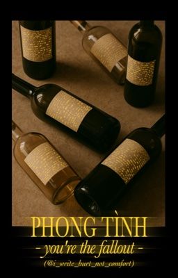 Phong Tình | You're the fallout - @i_write_hurt_not_comfort (Edit)