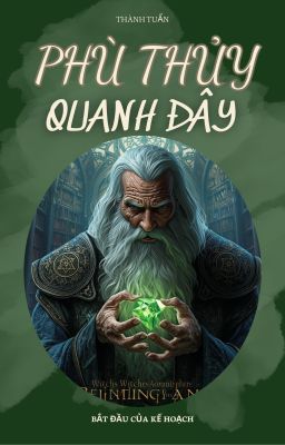 PHÙ THỦY QUANH ĐÂY