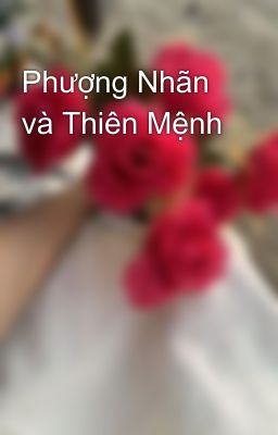 Phượng Nhãn và Thiên Mệnh