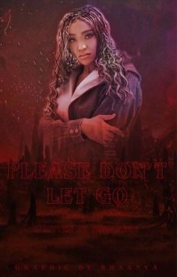 Please Don't Let Go || Chrissy Cunningham