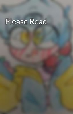 Please Read