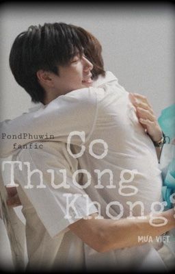 [PONDPHUWIN] CÓ THƯƠNG KHÔNG?