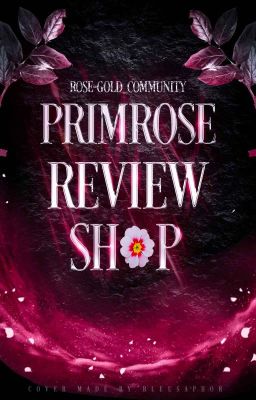 Primrose | REVIEW SHOP [ OPEN ]