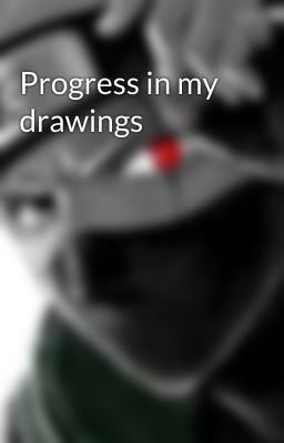 Progress in my drawings 