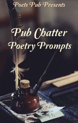 Pub Chatter Poetry Prompts