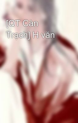 [QT Càn Trạch] H văn