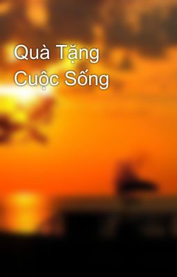 Quà Tặng Cuộc Sống