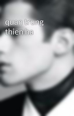 quan trung thien ha