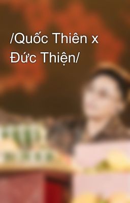 /Quốc Thiên x Đức Thiện/
