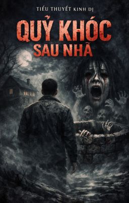 Quỷ khóc sau nhà!