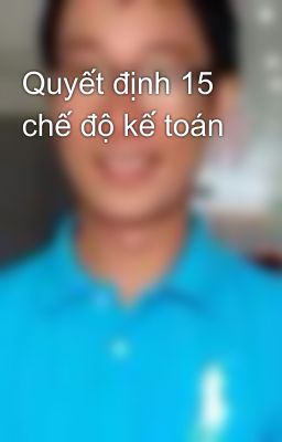 Quyết định 15 chế độ kế toán
