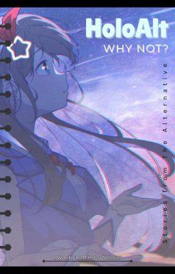 [R13+]《HoloAlt: Why not?⟫