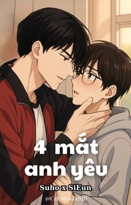 [R18] 4 mắt anh yêu (SuhoxSiEun) WHC