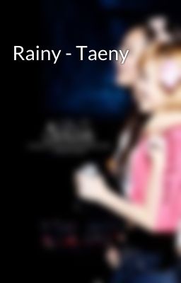 Rainy - Taeny