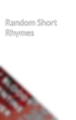 Random Short Rhymes