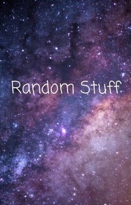 Random Stuff