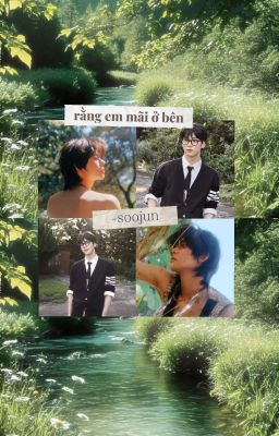 rằng em mãi ở bên - /soojun/