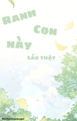 Ranh Con Này Láo Thật 