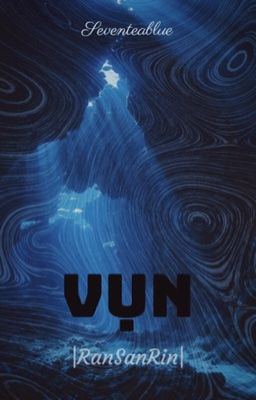 |RanSanRin| Vụn