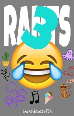 RANTS (PART THREE!)
