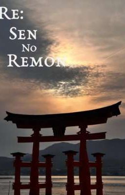 Re : Sen no Remon