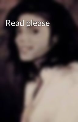 Read please