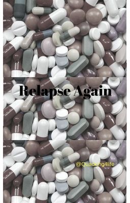 Relapse Again