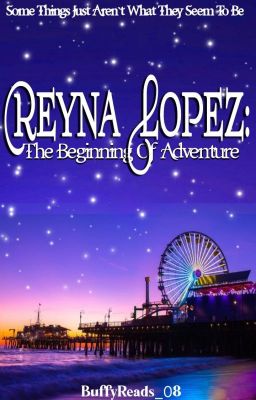 Reyna Lopez: The Beginning of Adventure