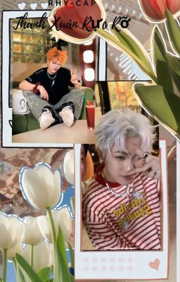[RhyCap] Thanh Xuân Rực Rỡ 